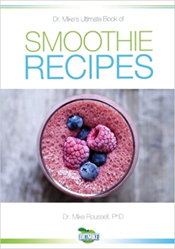 Dr. Mike's Ultimate Book of Smoothie Recipes [PDF]